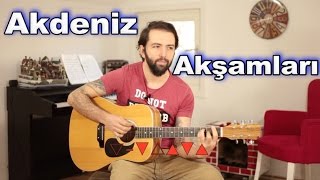 Gitar Dersi Akdeniz Akşamları Nasıl Çalınır [upl. by Nahum]