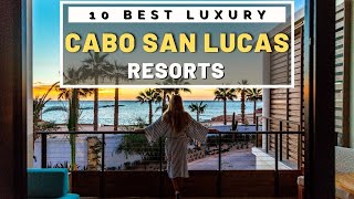 Top 10 Best Luxury Hotels amp All Inclusive resorts in Cabo San Lucas Los Cabos [upl. by Enilec]