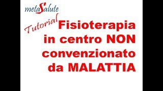 METASALUTE tutorial fisioterapia non convenzionato da malattia [upl. by Atinyl]