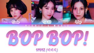 VIVIZ 비비지  BOP BOP Color Coded Lyrics HanRomEng [upl. by Ayres28]