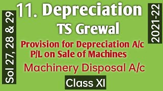 11 Machinery Disposal Ac Depreciation TS Grewal Solution 27 28 amp 29 class XI Accountancy [upl. by Nnaeiluj363]