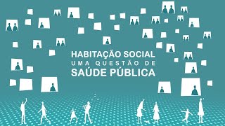 Documentário quotHabitação Social uma questão de Saúde Públicaquot versão 2021 [upl. by Epoillac]