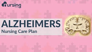 Everything you need to know about Alzheimers Disease as a Nurse Nursing Care Plans [upl. by Nylhtac]