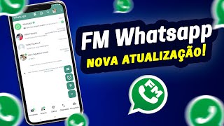 CHEGOUðŸŽ‰FM WHATSAPP ATUALIZADO NA ÃšLTIMA VERSÃƒO CORREÃ‡ÃƒO DE BUG [upl. by Amhser165]