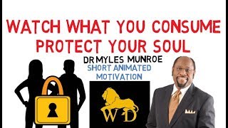 WHY YOU MUST GUARD YOUR SOUL JEALOUSLY by Myles Munroe Power of Media [upl. by Hildegarde]