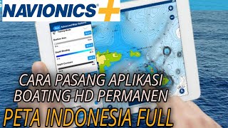 Navionics Boating HD Cara Pasang Peta Permanen Dan Offline Peta INDONESIA FULL [upl. by Cilla]