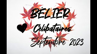 ♈ BÉLIER SENTIMENTAL ❤️  CÉLIBATAIRES  SEPTEMBRE 2023 [upl. by Lahtnero]