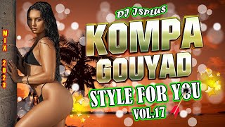 🌴KOMPA GOUYAD STYLE FOR YOU VOL17🌴🎧DJ JSPLUS🎧💥Inclus Nouveautés 2023 💥 [upl. by Htebasil]