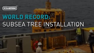 World Record Subsea Tree Installation  Oceaneering [upl. by Jennica253]