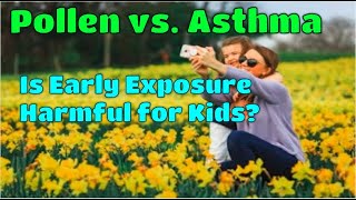 Pollens amp Kids Can Early Exposure Trigger Respiratory Issues [upl. by Rodenhouse459]