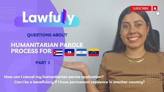 FAQs about the Humanitarian Parole How Can I Cancel My Application And more  Lawfully [upl. by Yhtommit]