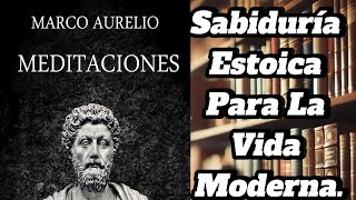 Resumen de la Obra quotMEDITACIONESquot De Marco Aurelio 7 Leyes Aplicables a Tu Vida Estoica [upl. by Oniliuqnart]