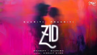 ZID OFFICIAL AUDIO  Sukriti Kakar  Prakriti Kakar  BharattSaurabh  Nishant Singh [upl. by Wallinga]