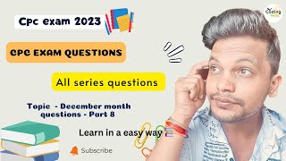 CPC exam 2023 ll December month questions ll part  8 cpcexam aapc cpt medicalcoding cpcexam [upl. by Yedrahs]