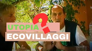 Vivere in Autosufficienza in un ecovillaggio verità o utopia [upl. by Yadseut]