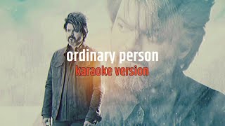 LEO  Ordinary Person  Karaoke version  anirudh leo thalapathy karaoke [upl. by Tonjes]