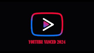 YOUTUBE VANCED 2024 [upl. by Daile582]