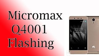 Micromax Q4001 Flashing [upl. by Neala296]