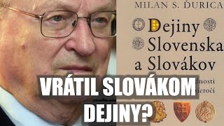 VRÁTIL SLOVÁKOM DEJINY Spomienky na prof M S Ďuricu [upl. by Neram]