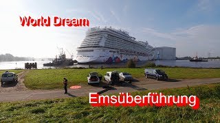 Papenburg Meyer Werft  World Dream Emsüberführung [upl. by Marko26]