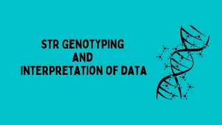 STR Genotyping and Interpretation of data [upl. by Akisej167]