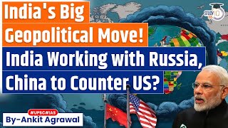 Is India collaborating with ChinaRussia to counter US hegemony Know in Detail  UPSC [upl. by Zonda844]