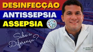 ASSEPSIA DESINFECÇÃO E ANTISSEPSIA  VOCÊ SABE A DIFERENÇA [upl. by Wilden70]