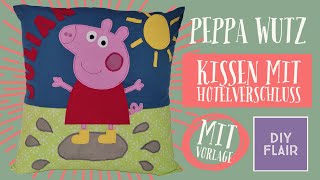 Kissen mit Hotelverschluss nähen  Peppa Wutz Kissen Polster  Peppa Pig  Anfängertauglich  DIY [upl. by Nnairda]