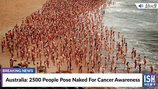 Australia 2500 People Pose Naked For Cancer Awareness  ISH News [upl. by Gui]