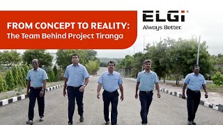 ELGi  From Concept to Reality The Team Behind Project Tiranga  Always Better [upl. by Emalia]