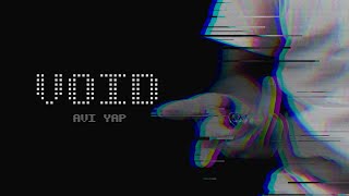 VOID  Avi Yap [upl. by Bucher]