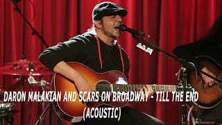 Daron Malakian and Scars On Broadway  Till The End Acoustic [upl. by Jat]