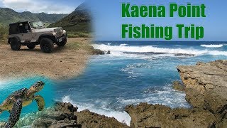 Kaena Point Fishing Trip Insane Views [upl. by Entwistle]