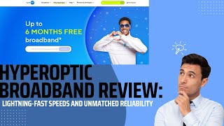 Hyperoptic Broadband Review LightningFast Speeds and Unmatched Reliability [upl. by Ardnnek873]