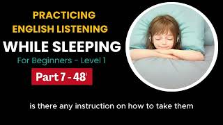 Improve your English listening skills while sleeping for beginners  Part 7  48  4 Situations [upl. by Charita]