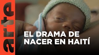 Haití la vida a toda costa  ARTEtv Documental [upl. by Ecnadnac]