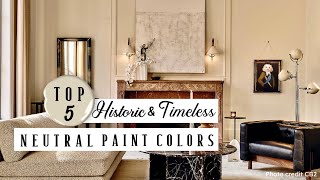 Top 5 Neutral Paint Colors Historic  Timeless [upl. by Ellimac121]