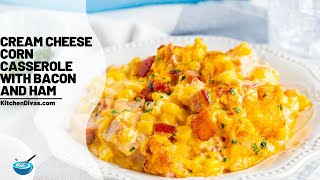 Cream Cheese Corn Casserole with Bacon and Ham [upl. by Innavoj]