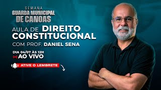 GUARDA MUNICIPAL CANOAS  2023 AULA DE REVISÃO DE DIREITO CONSTITUCIONAL  CONCURSOS GG [upl. by Gehlbach]