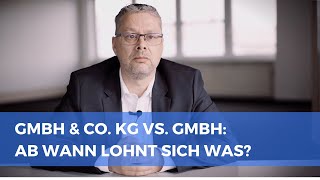 GmbH amp Co KG vs GmbH  Ab wann lohnt sich was  Exkurs OHG [upl. by Kirred504]