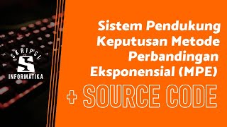 SISTEM PENDUKUNG KEPUTUSAN METODE PERBANDINGAN EKSPONENSIAL MPE  Skripsi Informatika [upl. by Aidul528]