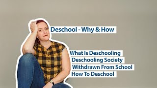 Deschooling  Why And How [upl. by Hayley]