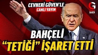 BAHÇELİ TETİĞİ İŞARET ETTİ [upl. by Analah]