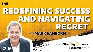 Leadership  Find Out How To Succeed On Your Own Terms With Mark Sanborn [upl. by Ludvig]