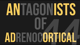 ANTAGONISTS OF ADRENOCORTICAL AGENTS  YouTube Journal Club Learning Pharmacology V44 [upl. by Ecirual]