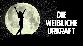 Das vergessene Wissen der weiblichen Urkraft [upl. by Athelstan]