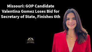 Missouri GOP Candidate Valentina Gomez Loses Bid for Secretary of State Finishes 6th [upl. by Allenaj]