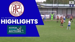 HIGHLIGHTS Petershill 23 Kilwinning Rangers [upl. by Annalise941]