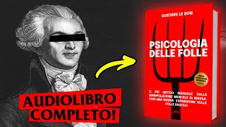 🔴 1014 Psicologia delle Folle AUDIO INTEGRALE di Gustave Le Bon [upl. by Quintus412]