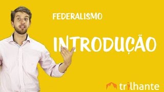 Federalismo  Introdução [upl. by Engeddi]